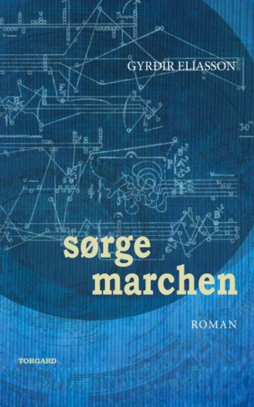 Gyrðir Elíasson: Sørgemarchen : roman