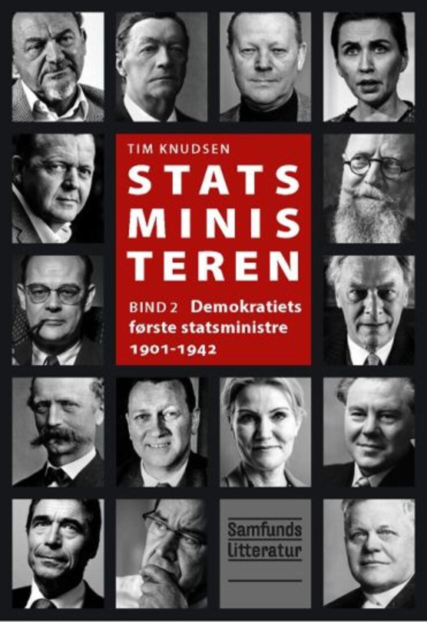 Tim Knudsen (f. 1945): Statsministeren. Bind 2, Demokratiets første statsministre 1901-1942