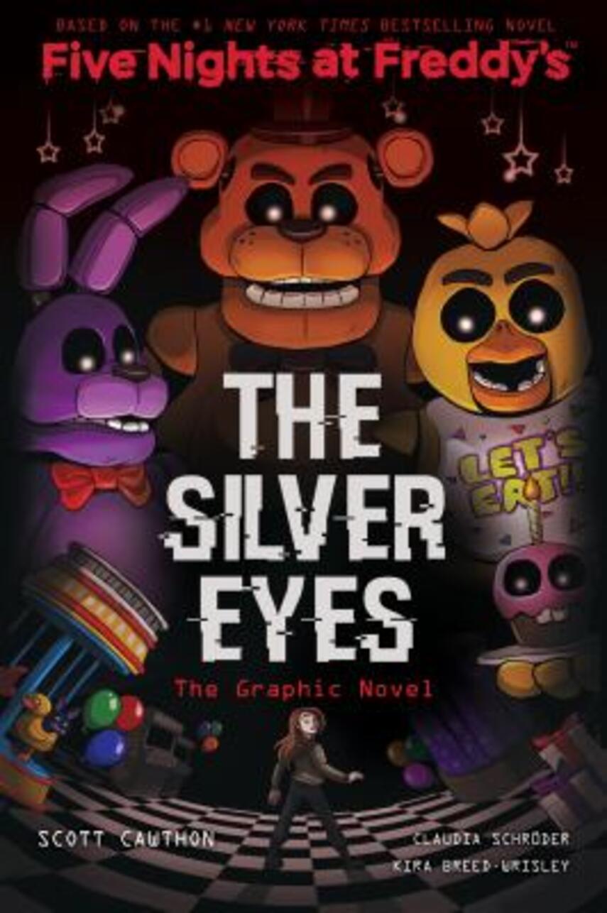 Scott Cawthon (f. 1971-07-26), Kira Breed-Wrisley, Claudia Schröder: The silver eyes : the graphic novel
