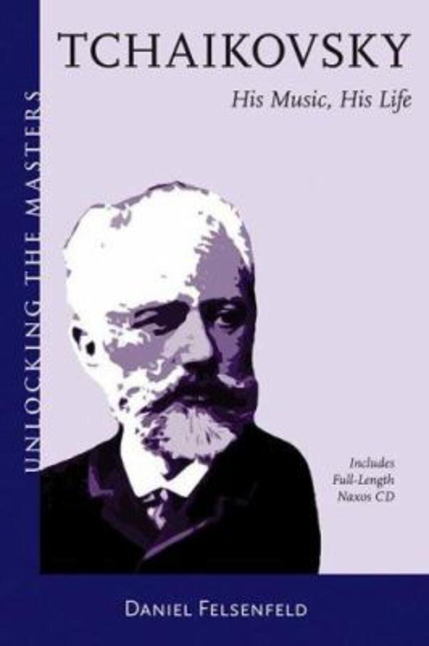 Daniel Felsenfeld: Tchaikovsky : a listener's guide