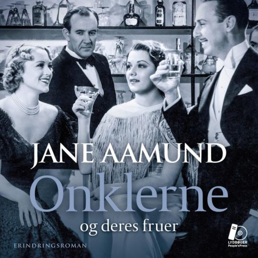 Jane Aamund: Onklerne og deres fruer : erindringsroman (mp3)