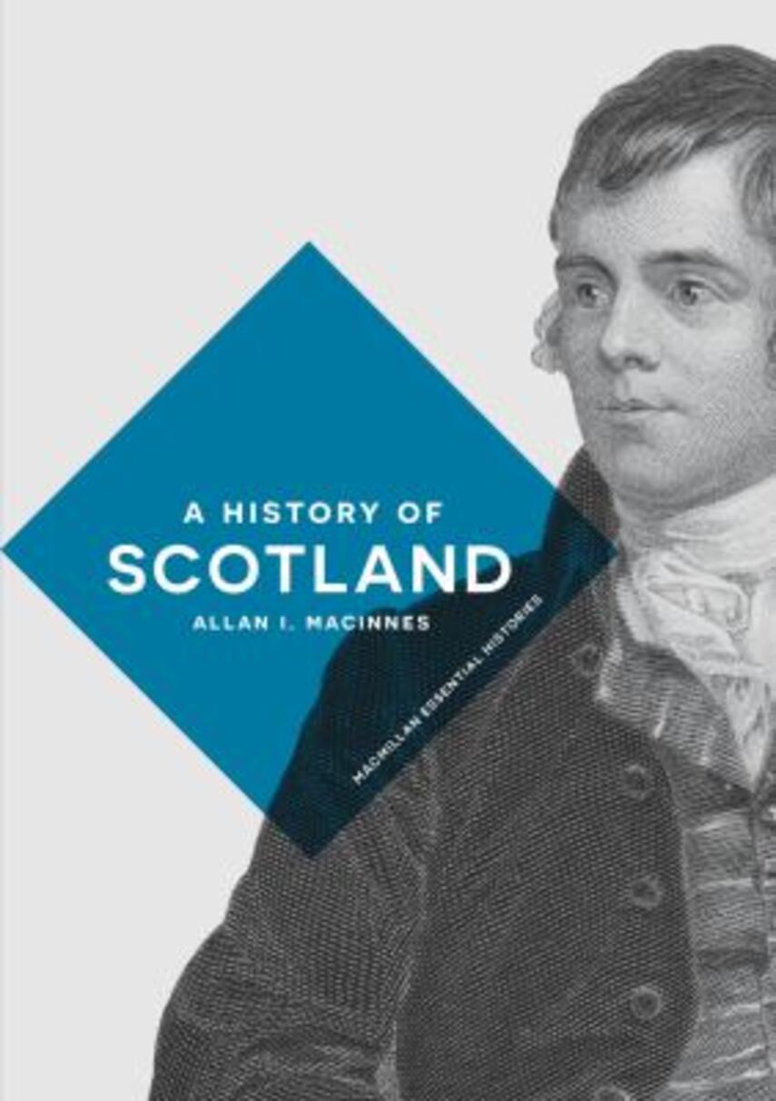 Allan I. Macinnes: A history of Scotland