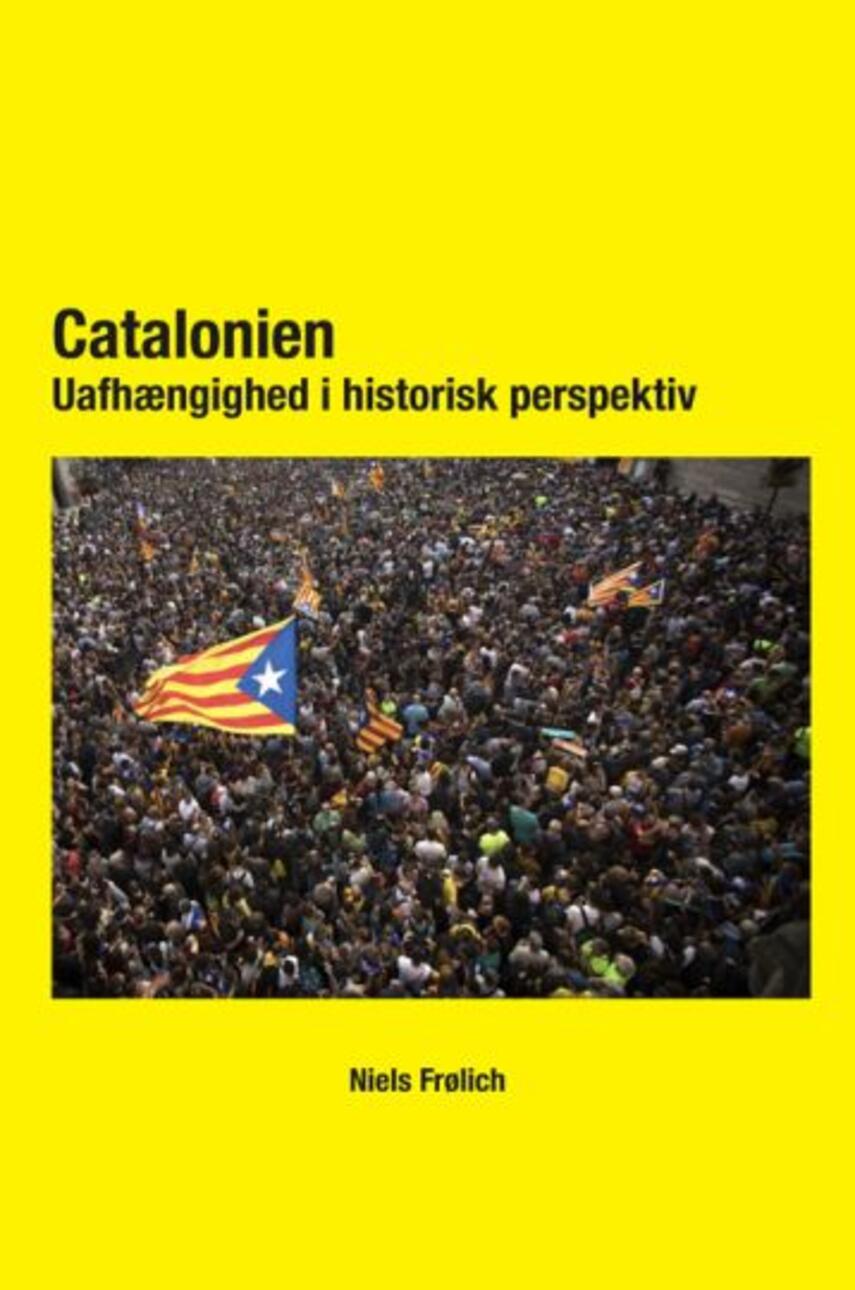 Niels Frølich: Catalonien : uafhængighed i historisk perspektiv
