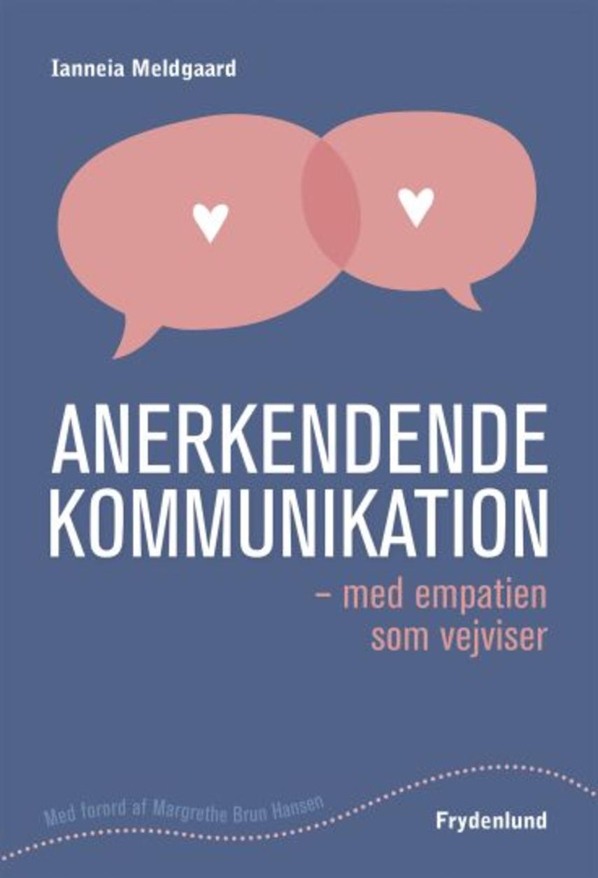 Ianneia Meldgaard: Anerkendende kommunikation - med empatien som vejviser