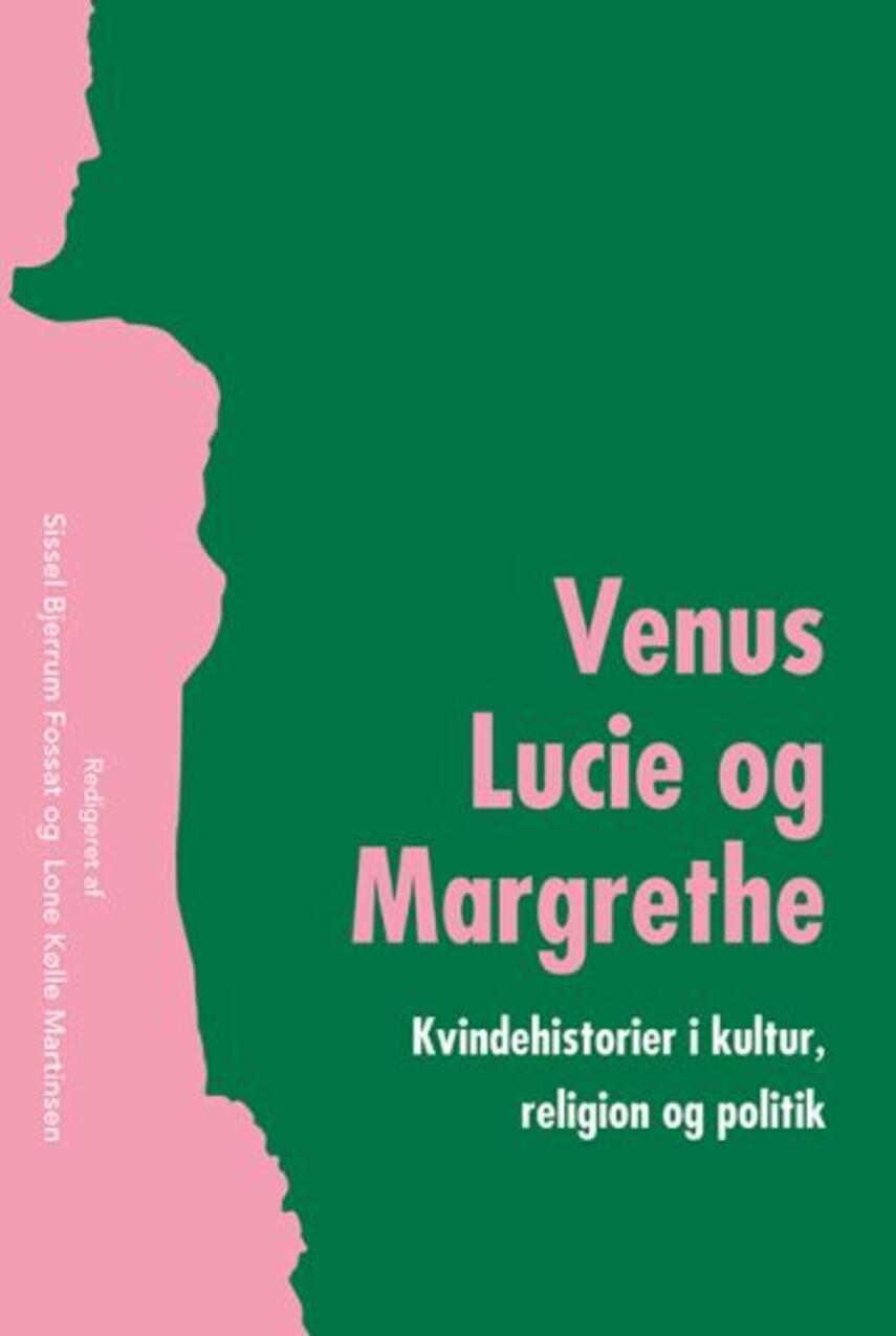 : Venus, Lucie og Margrethe : kvindehistorier i kultur, religion og politik