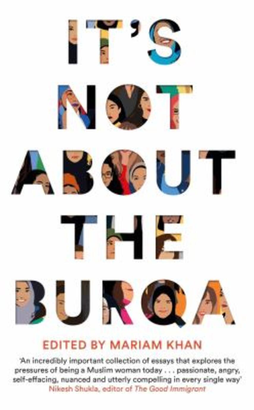 : It's not about the Burqa : Muslim women on faith, feminism, sexuality and race