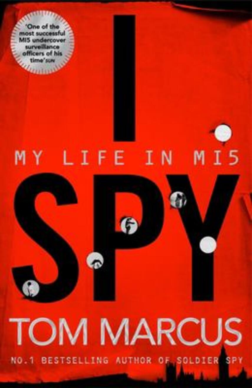 Tom Marcus: I spy : my life in MI5