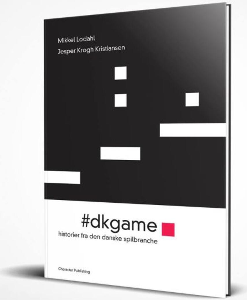 Mikkel Lodahl, Jesper Krogh Kristiansen: #dkgame : historier fra den danske spilbranche