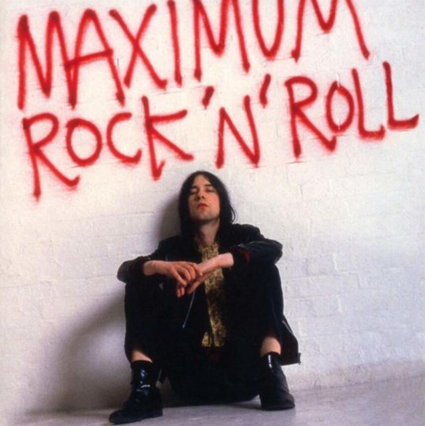 Primal Scream: Maximum rock 'n' roll : the singles