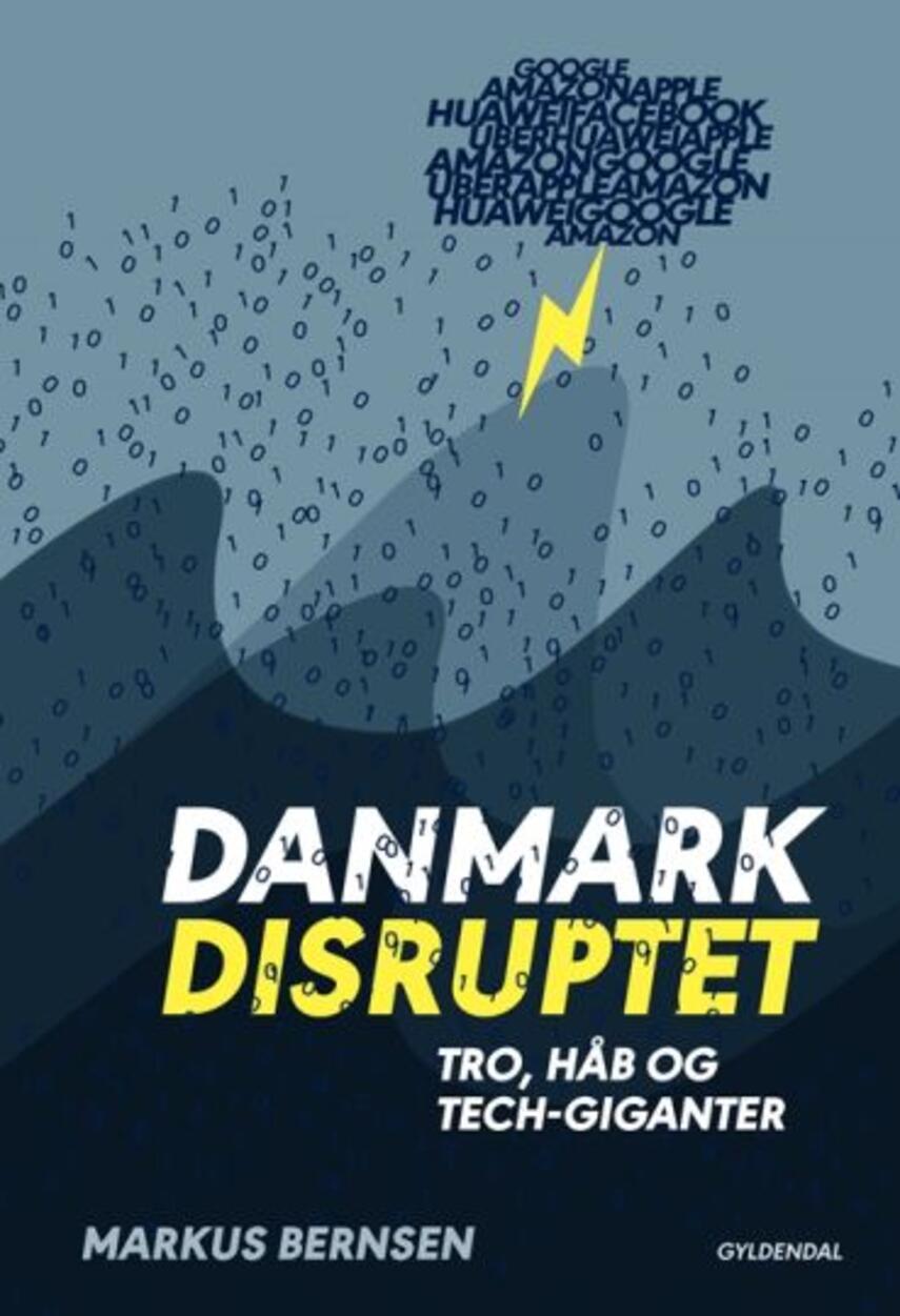 Markus Bernsen: Danmark disruptet : tro, håb og tech-giganter