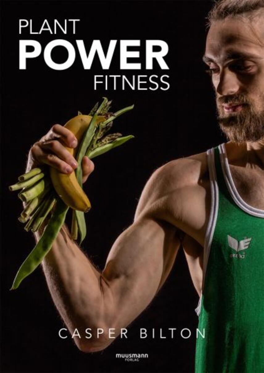 Casper Bilton: Plant power fitness