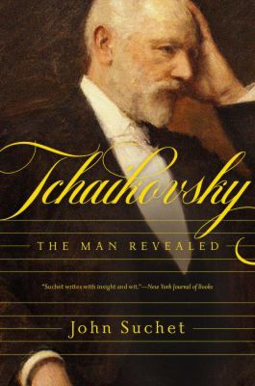John Suchet: Tchaikovsky : the man revealed