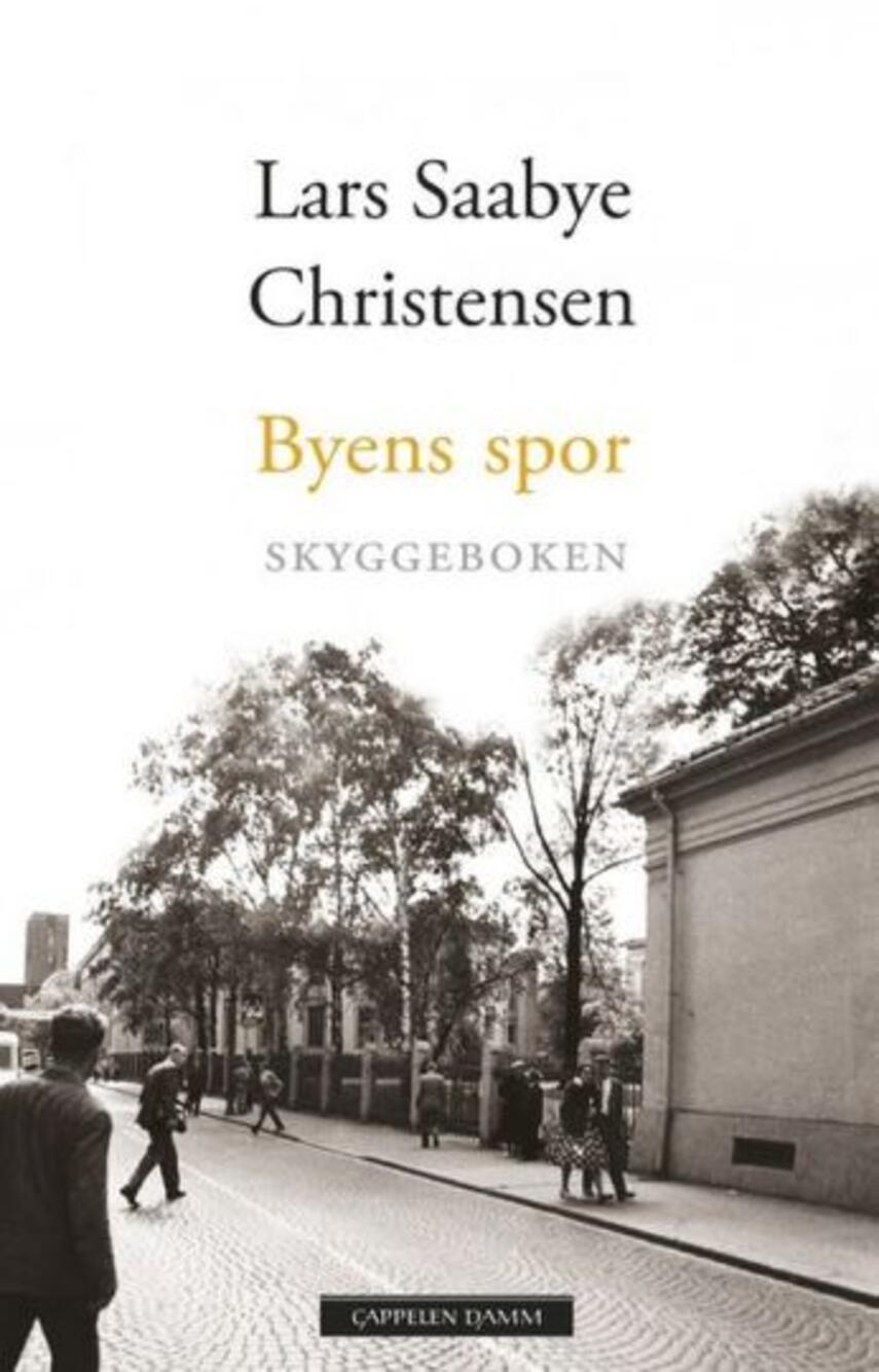Lars Saabye Christensen (f. 1953): Byens spor. 3, Skyggeboken