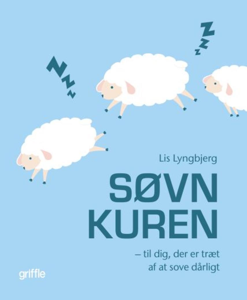 Lis Lyngbjerg: Søvnkuren : til dig, der er træt af at sove dårligt