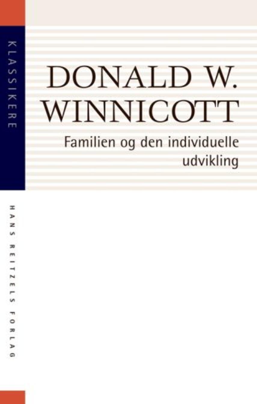 D. W. Winnicott: Familien og den individuelle udvikling : det sande og det falske selv