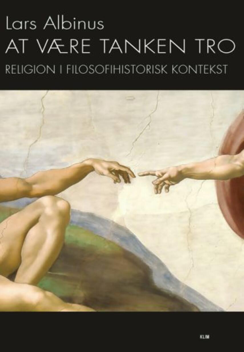 Lars Albinus: At være tanken tro : religion i filosofihistorisk kontekst