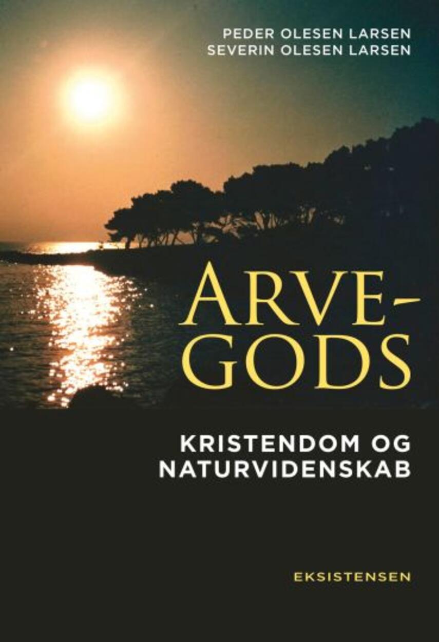Peder Olesen Larsen, Severin Olesen Larsen: Arvegods : kristendom og naturvidenskab
