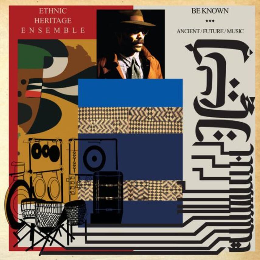 Ethnic Heritage Ensemble: Be known : ancient/future/music