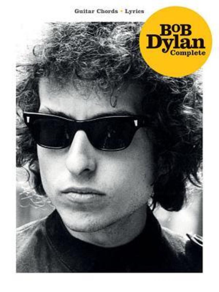 Bob Dylan: Bob Dylan complete : guitar chords - lyrics (Guitar chords - lyrics)