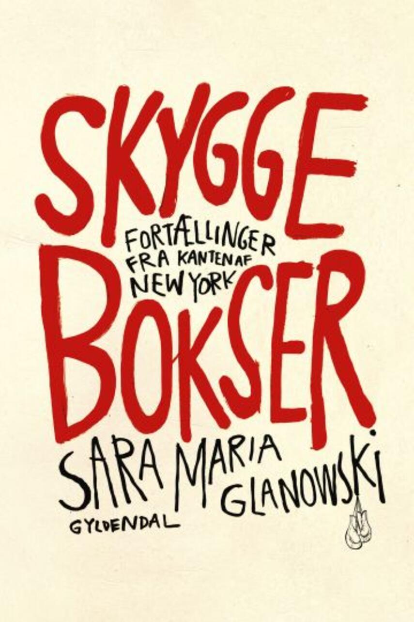 Sara Maria Glanowski: Skyggebokser : fortællinger fra kanten af New York