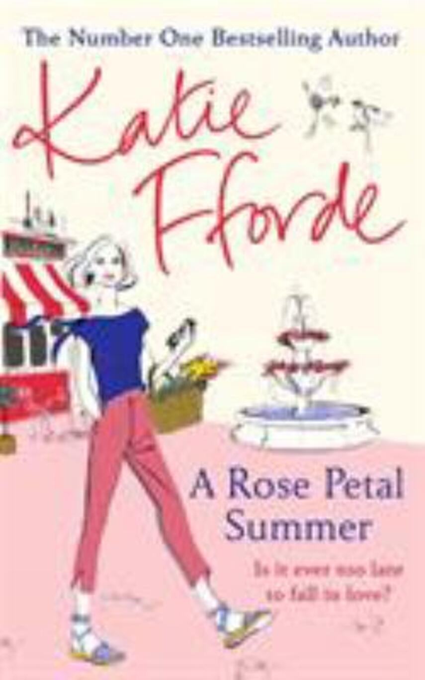 Katie Fforde: A rose petal summer