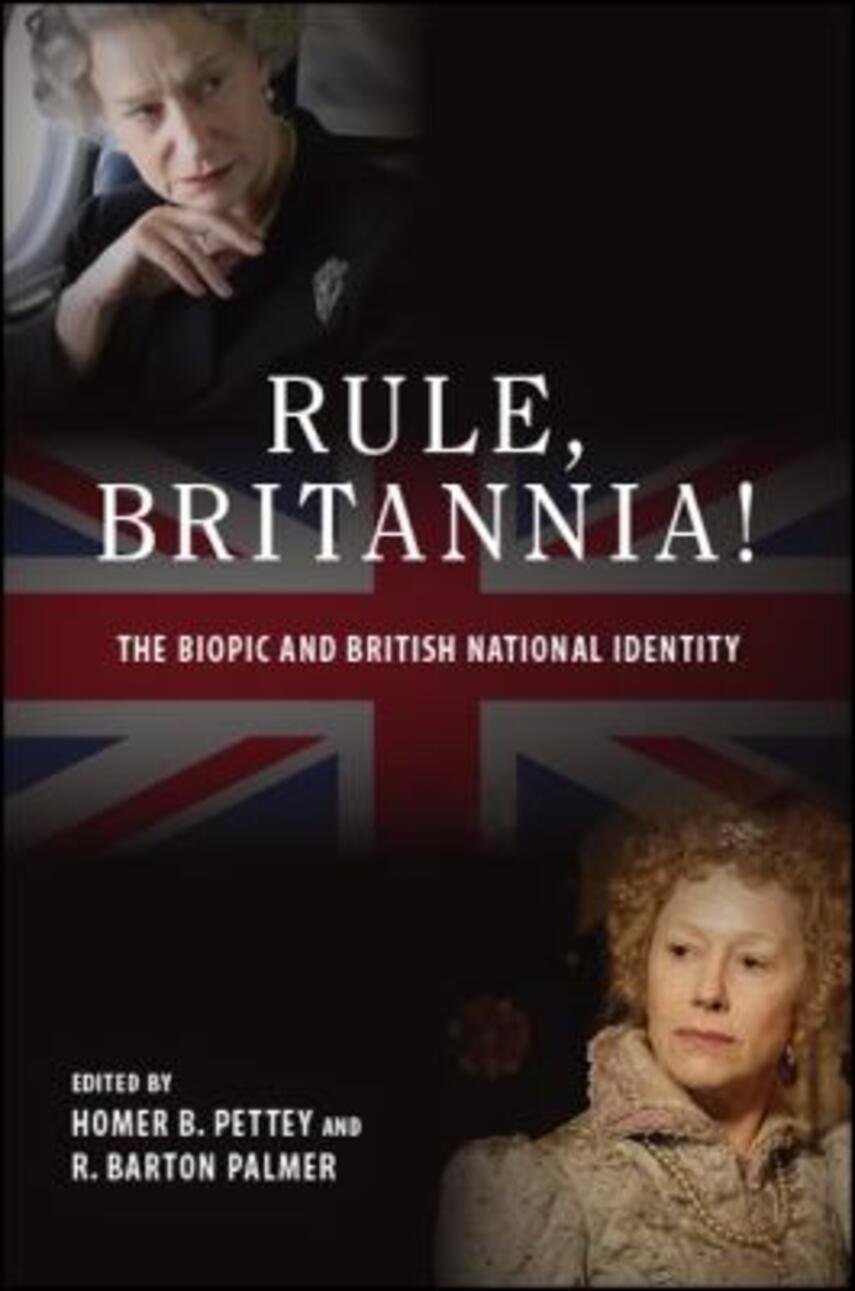 : Rule, Britannia! : the biopic and British national identity