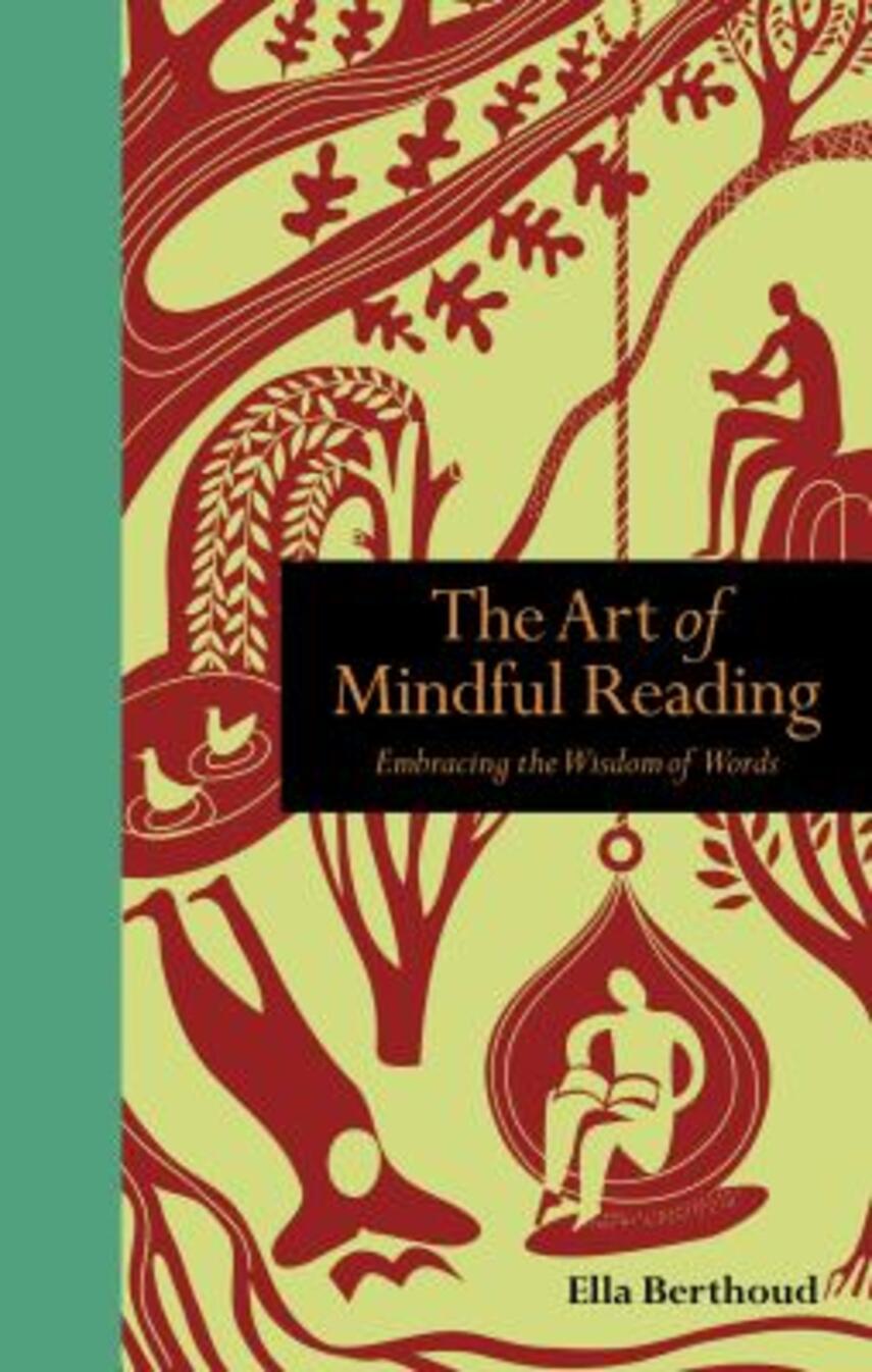 Ella Berthoud: The art of mindful reading : embracing the wisdom of words