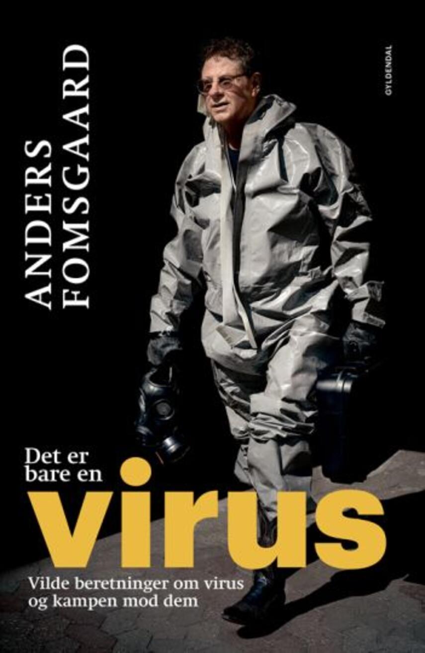 Anders Fomsgaard: Det er bare en virus : vilde beretninger om virus og kampen mod dem