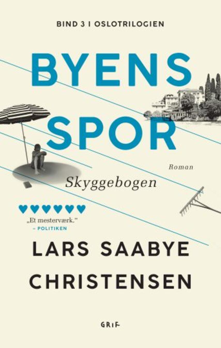 Lars Saabye Christensen (f. 1953): Byens spor : roman. Bind 3, Skyggebogen