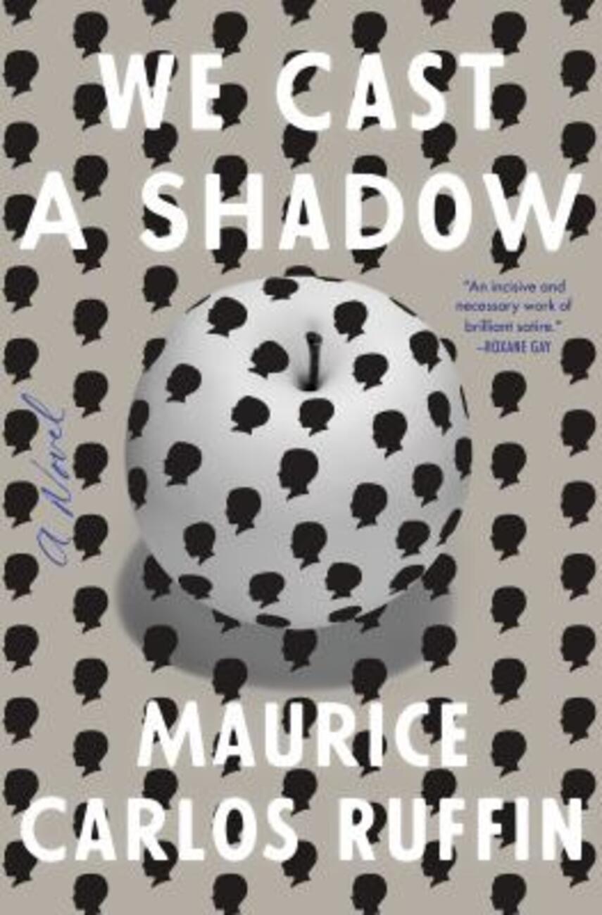 Maurice Carlos Ruffin: We cast a shadow