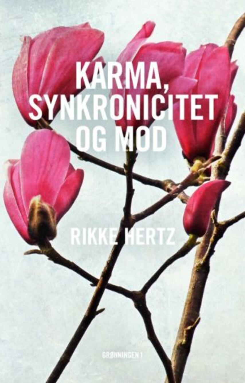 Rikke Hertz: Karma, synkronicitet og mod
