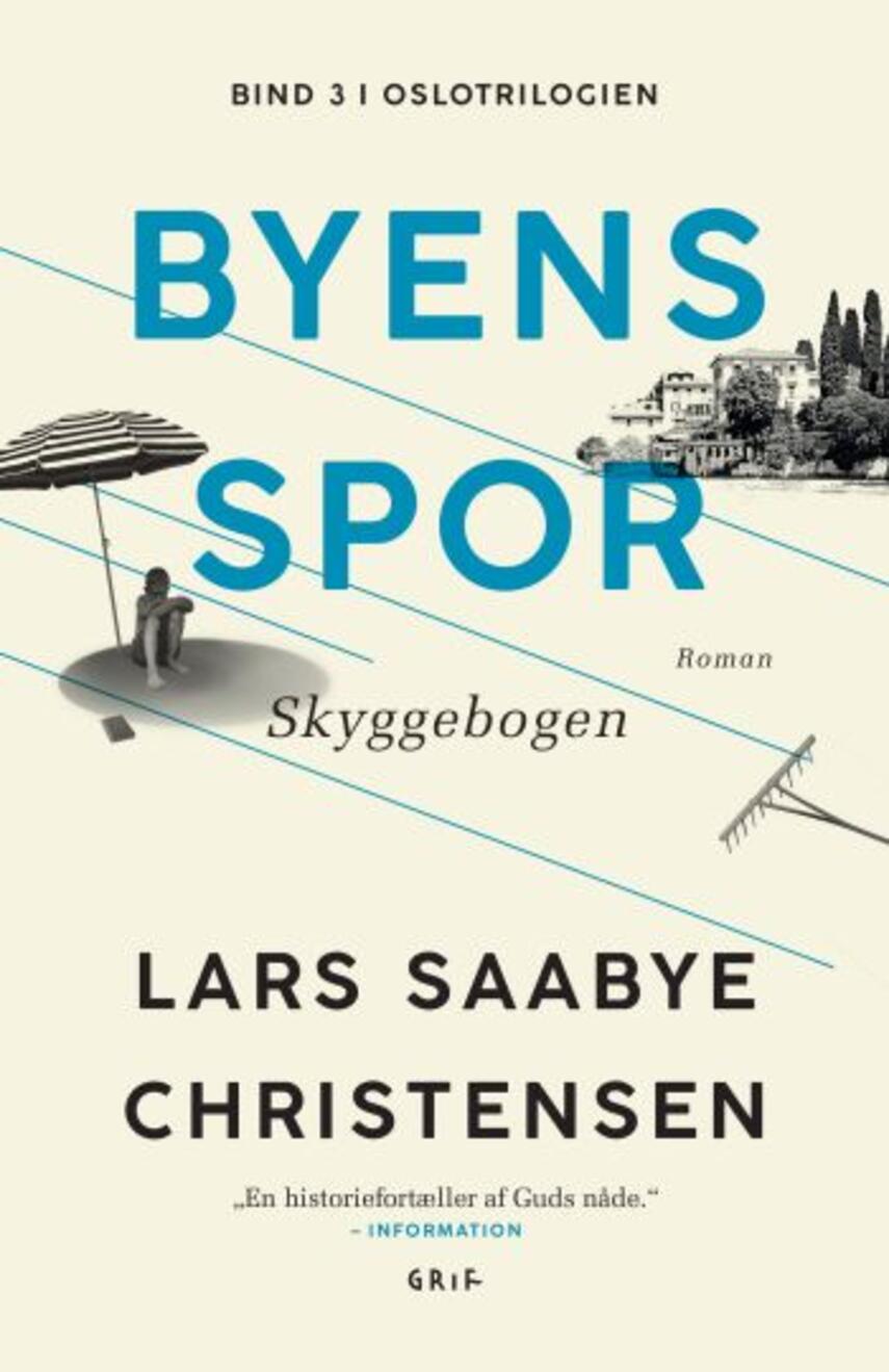 Lars Saabye Christensen (f. 1953): Byens spor : roman. 3, Skyggebogen : roman
