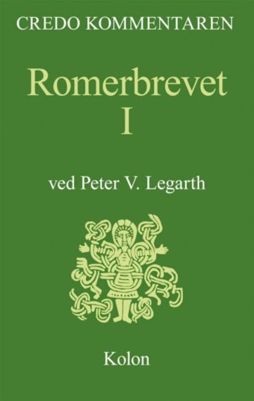 Peter V. Legarth: Romerbrevet : en indledning og fortolkning. Bind 1