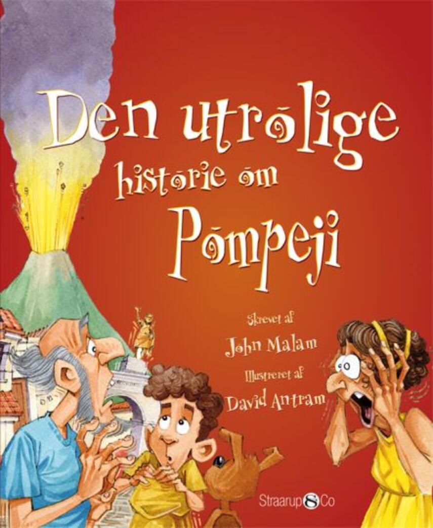 John Malam: Den utrolige historie om Pompeji
