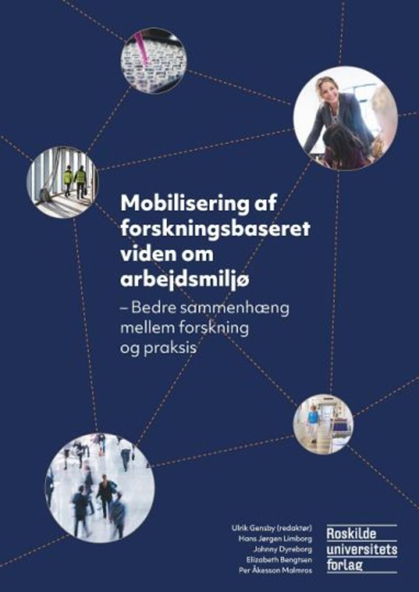 Ulrik Gensby: Mobilisering af forskningsbaseret viden om arbejdsmiljø : bedre sammenhæng mellem forskning og praksis