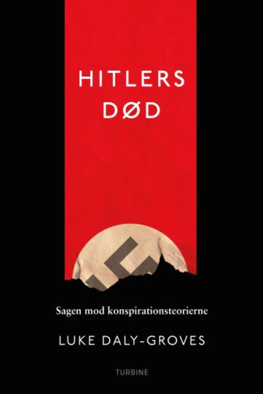 Luke Daly-Groves: Hitlers død : sagen mod konspirationsteorierne