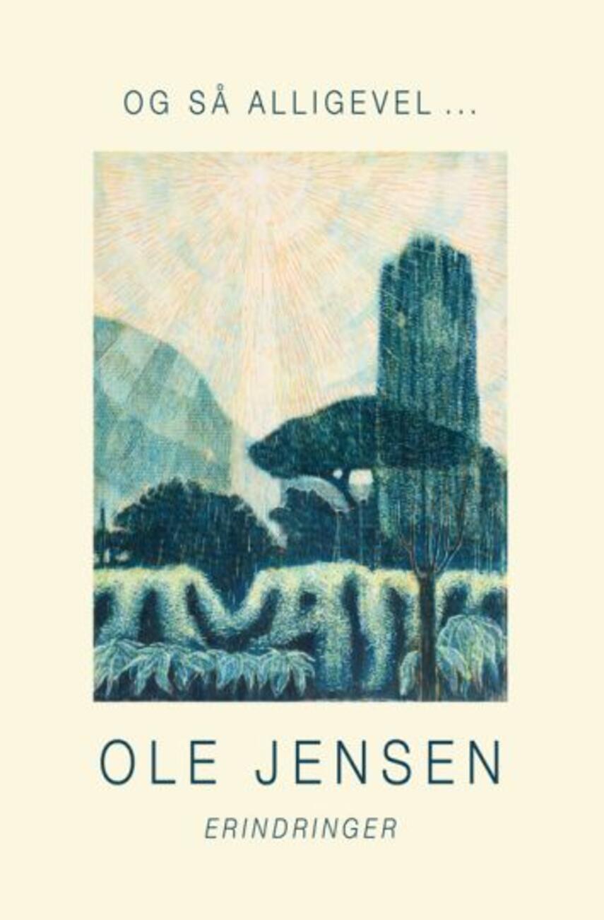 Ole Jensen (f. 1937): Og så alligevel - : erindringer