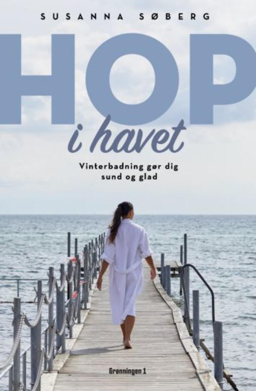 Susanna Søberg: Hop i havet : vinterbadning gør dig sund og glad