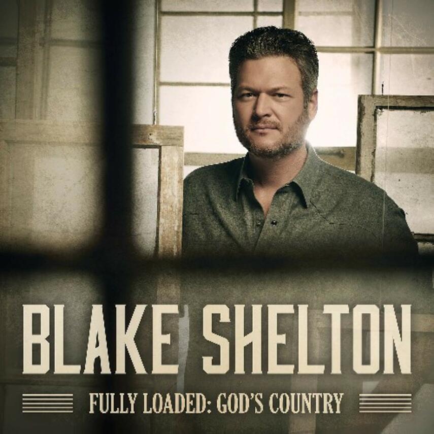 Blake Shelton: Fully loaded - God's country
