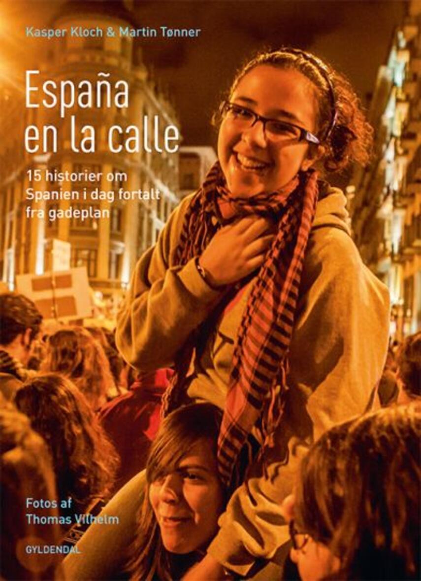 Kasper Kloch, Martin Tønner: España en la calle : 15 historier om Spanien i dag fortalt fra gadeplan