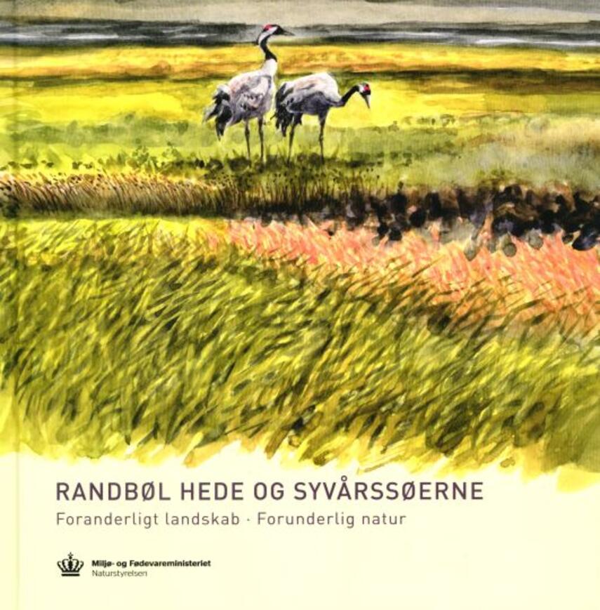 Gert Hougaard Rasmussen (f. 1960-10-05), Jens Frimer Andersen: Randbøl Hede og Syvårssøerne : foranderligt landskab - forunderlig natur