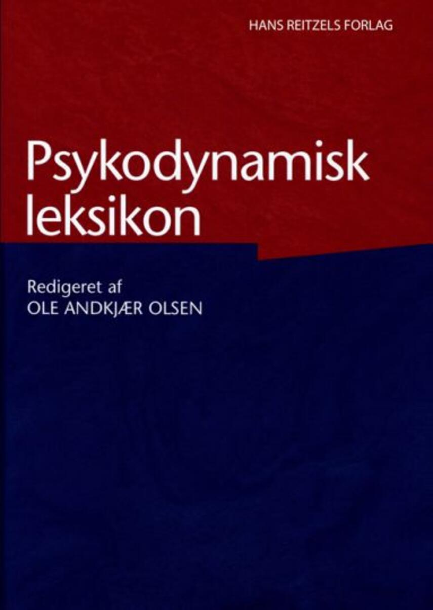 Ole Andkjær Olsen: Psykodynamisk leksikon : den psykodynamiske psykologi fremstillet i 548 encyklopædiske artikler og 313 kortere biografier