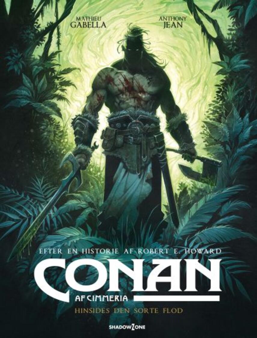 Mathieu Gabella, Anthony Jean: Conan af Cimmeria - hinsides den sorte flod