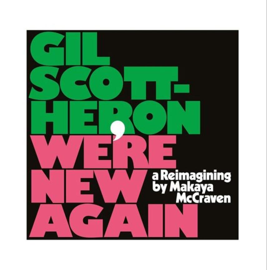 Gil Scott-Heron: We're new again : a reimagining by Makaya McCraven