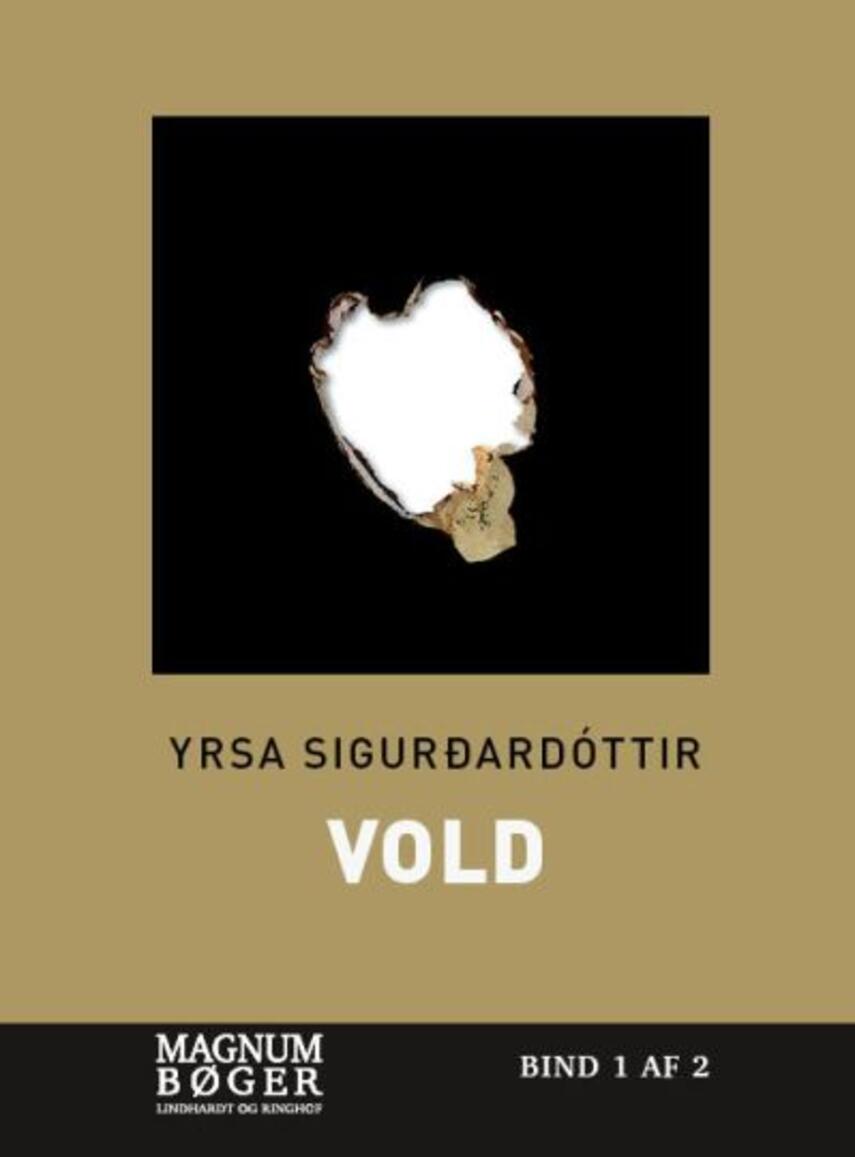 Yrsa Sigurðardóttir: Vold. Bind 1 (Magnumbøger)