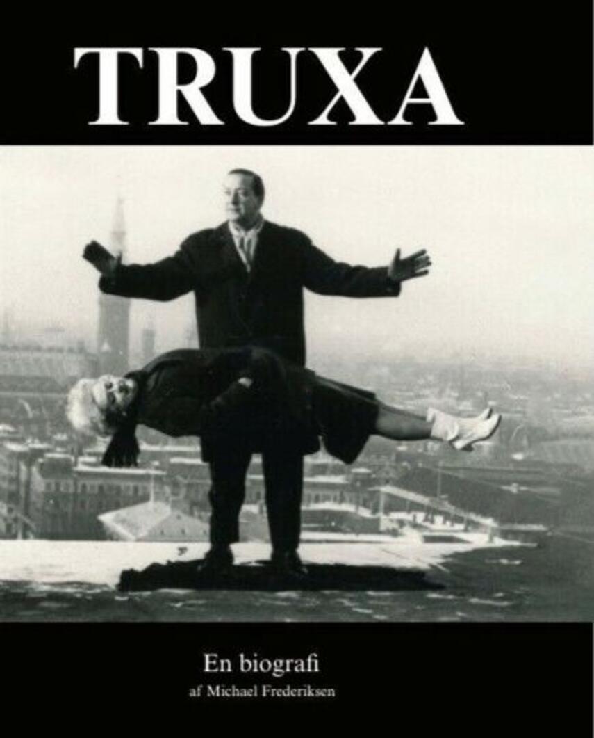 Michael Frederiksen (f. 1973): Truxa : en biografi
