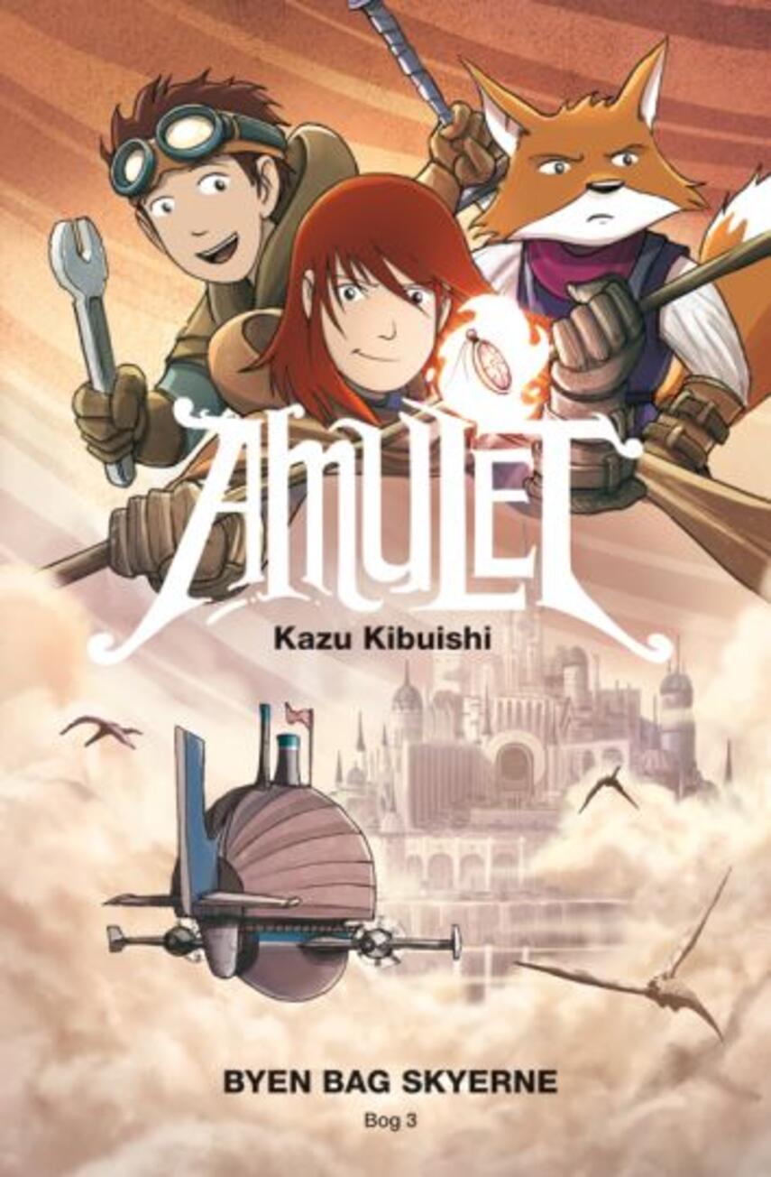 Kazu Kibuishi: Amulet - byen bag skyerne