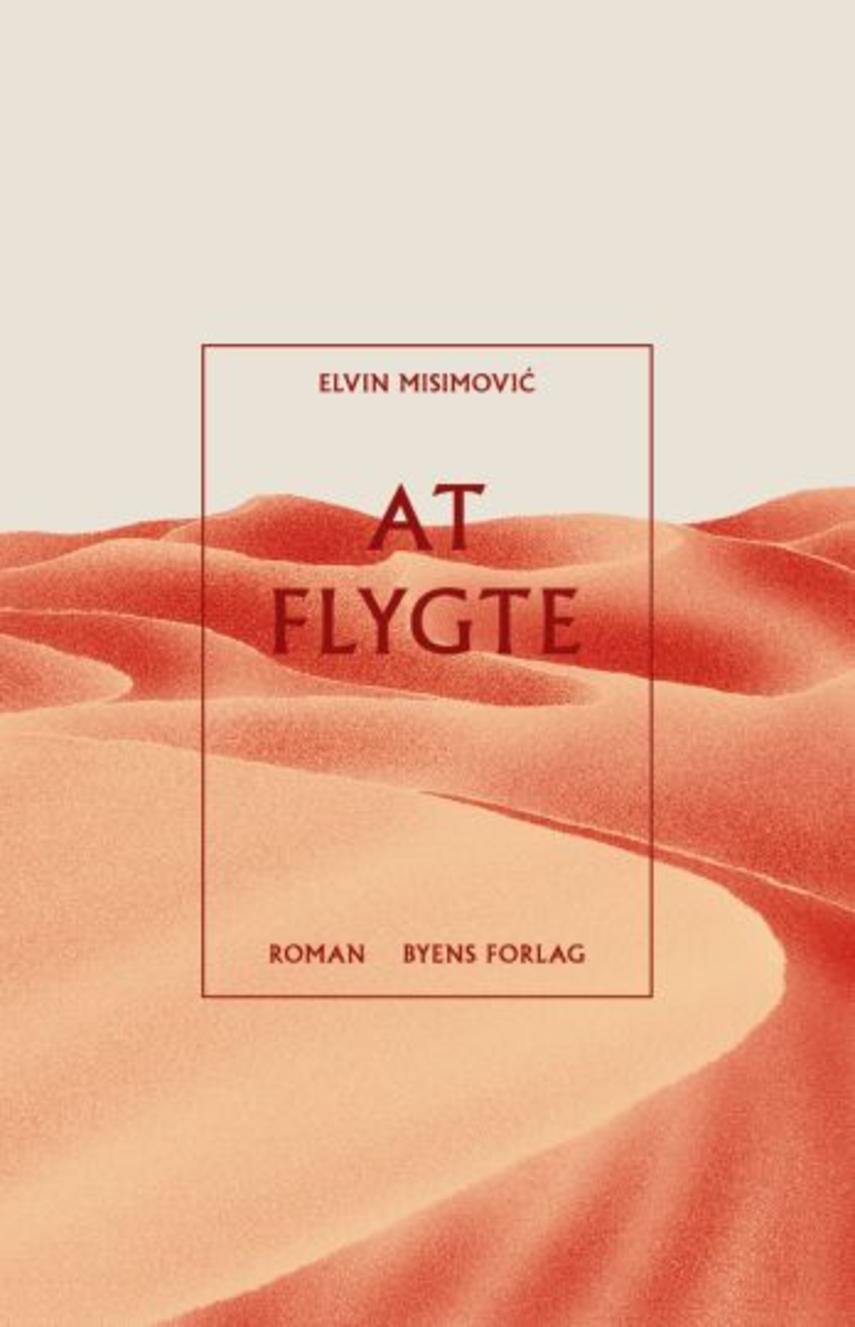 Elvin Misimović (f. 1991): At flygte : roman
