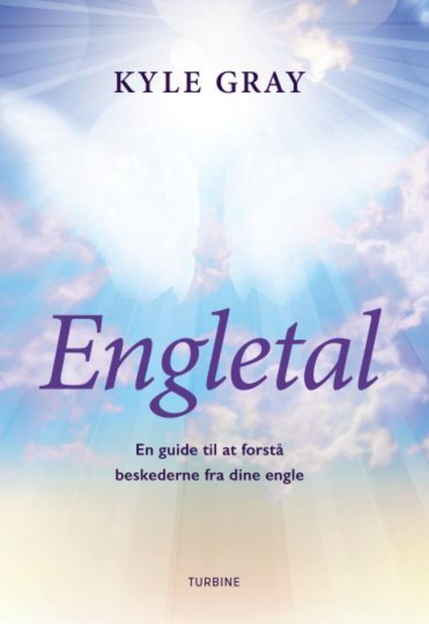 Kyle Gray: Engletal : en guide til at forstå beskederne fra dine engle