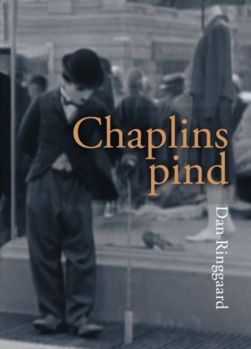 Dan Ringgaard (f. 1963): Chaplins pind : et essay om litteratur og kreativitet
